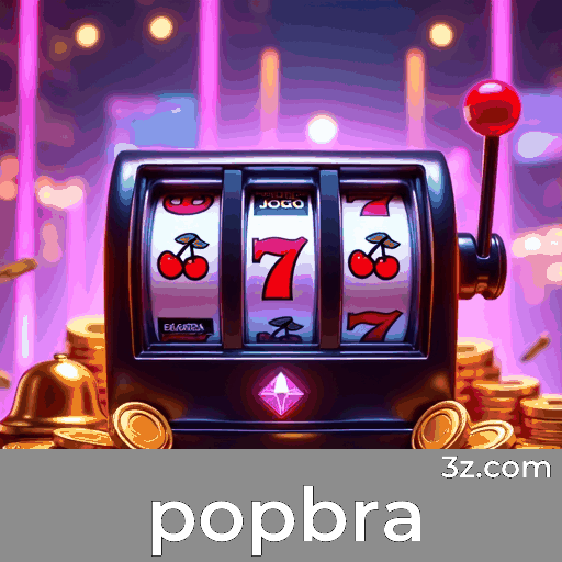 Popbra: Emoção e Oportunidades de Ganho no Cassino